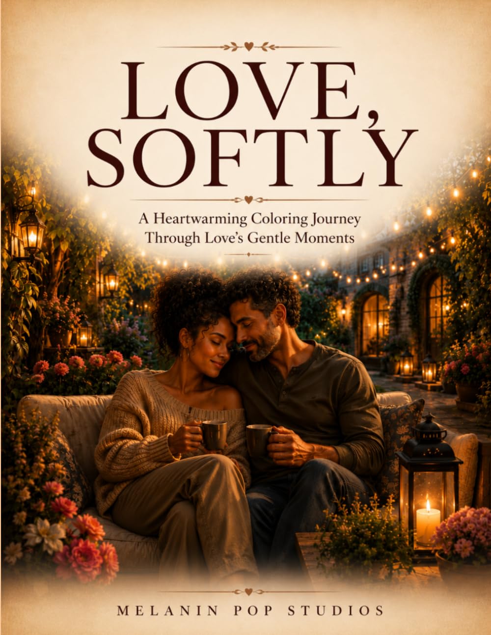 Love, Softly: A Cozy Coloring Book Celebrating Love, Connection, and Everyday Moments