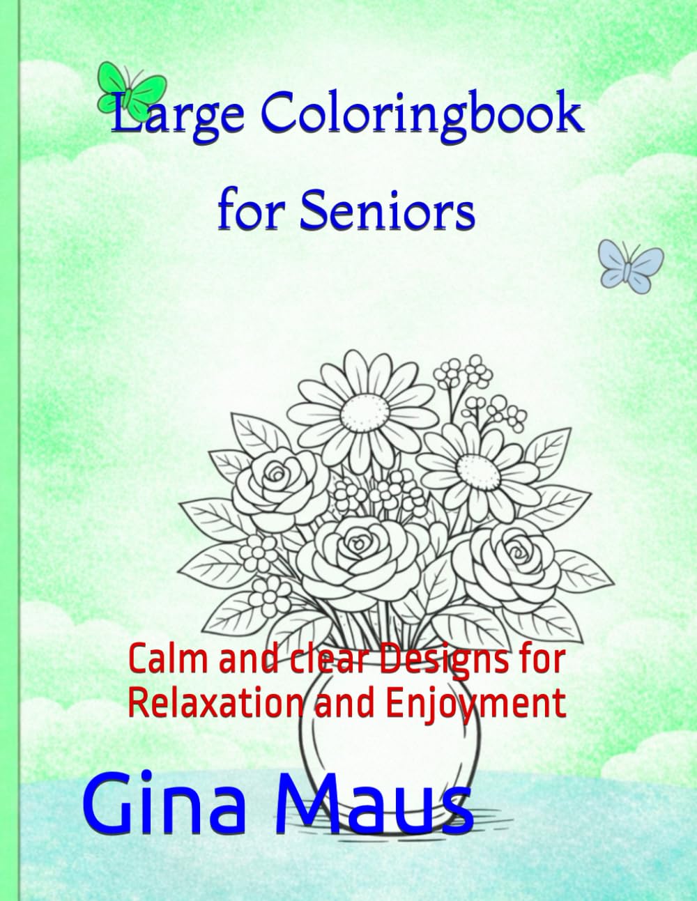 Large Coloringbook for Seniors: Calm and clear Designs for Relaxation and Enjoyment