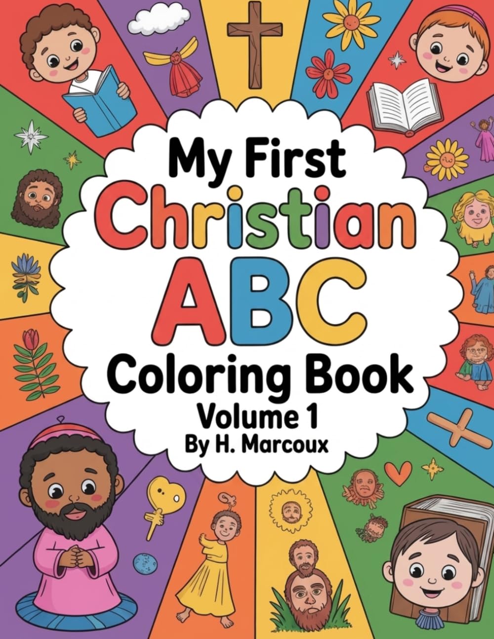 My First Christian ABC Coloring Book for Toddlers By H. Marcoux: Volume 1