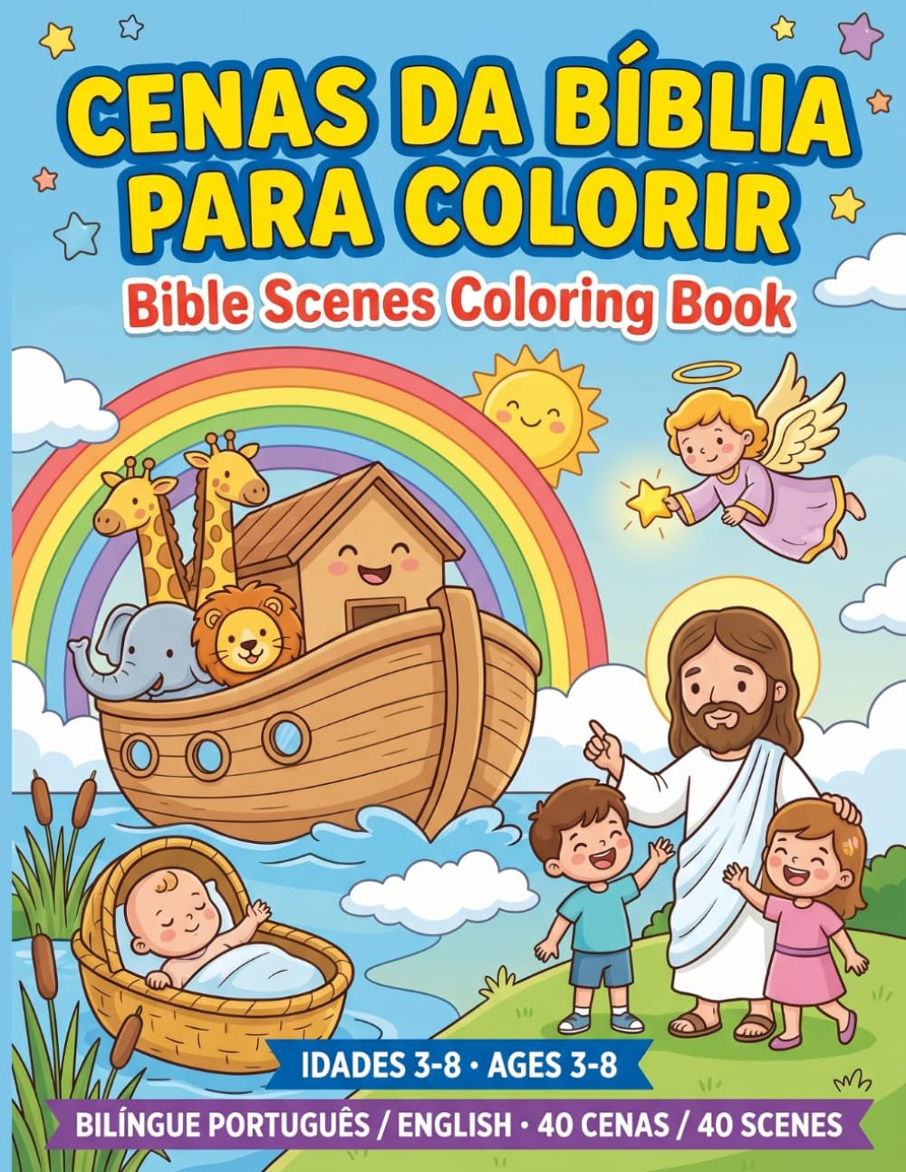 Cenas da Bíblia para Colorir / Bible Scenes Coloring Book: 40 Cenas das Histórias mais Amadas da Bíblia · Livro Bilíngue Português/Inglês para Crianças de 3 a 8 anos