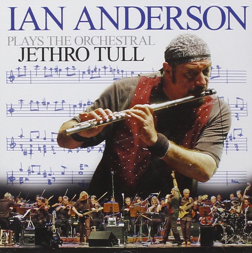Ian Anderson Plays The Orchestral Jethro Tull