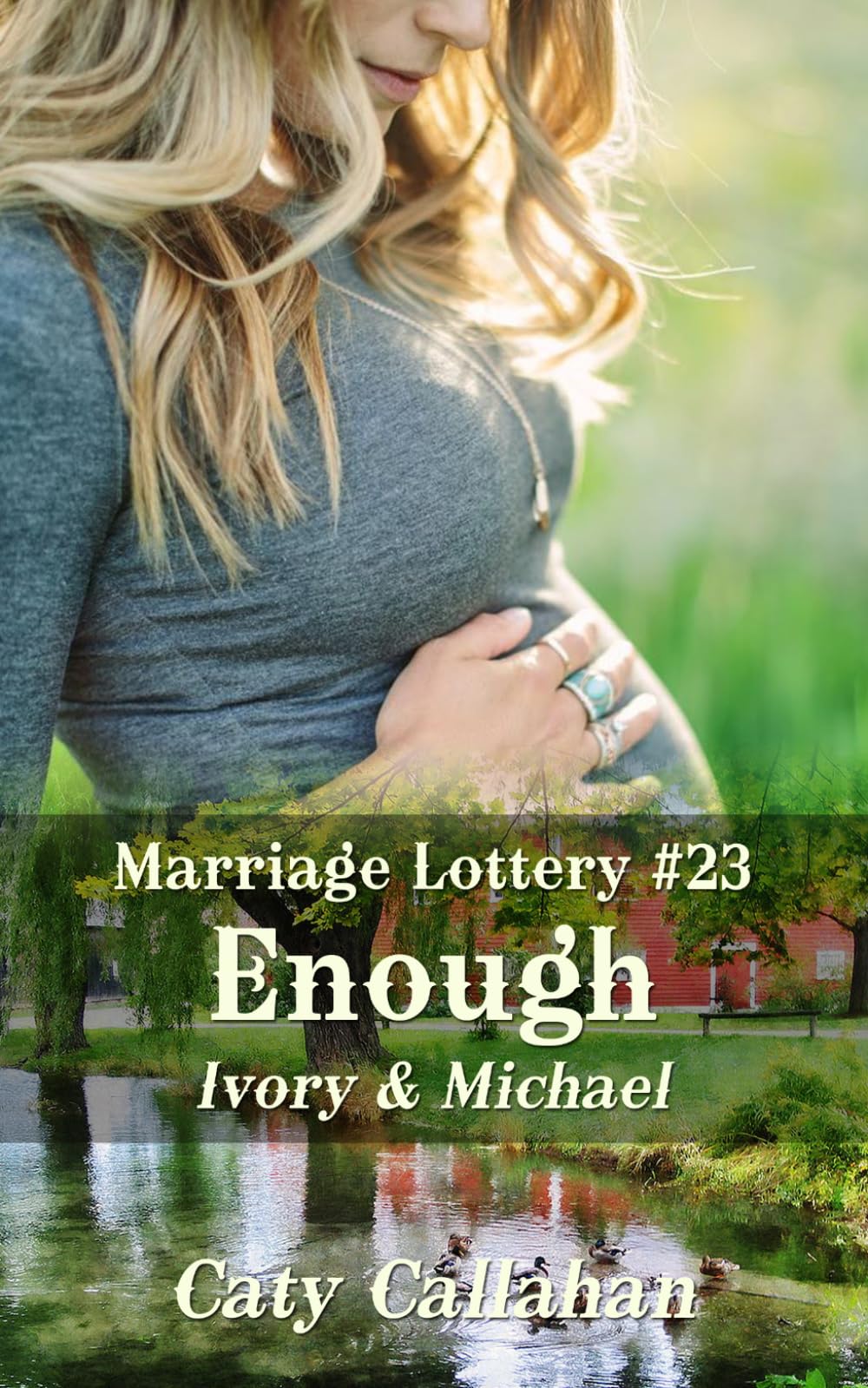 Marriage Lottery #23 Enough: Ivory & Michael (Marriage Lottery series by Caty Callahan (mass market paperback))