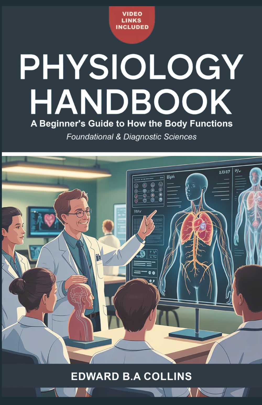 Physiology Handbook: A Beginner's Guide to How the Body Functions (Medical Handbook for Beginners)