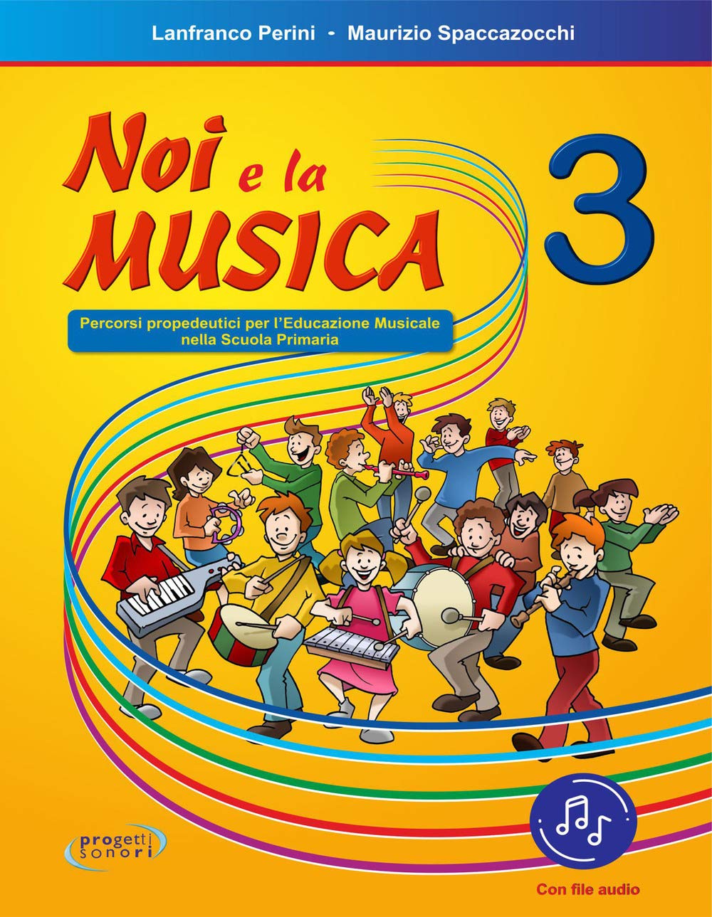 Noi e la musica. Percorsi propedeutici per l'insegnamento della musica nella scuola primaria. Con File audio in streaming (Vol. 3)