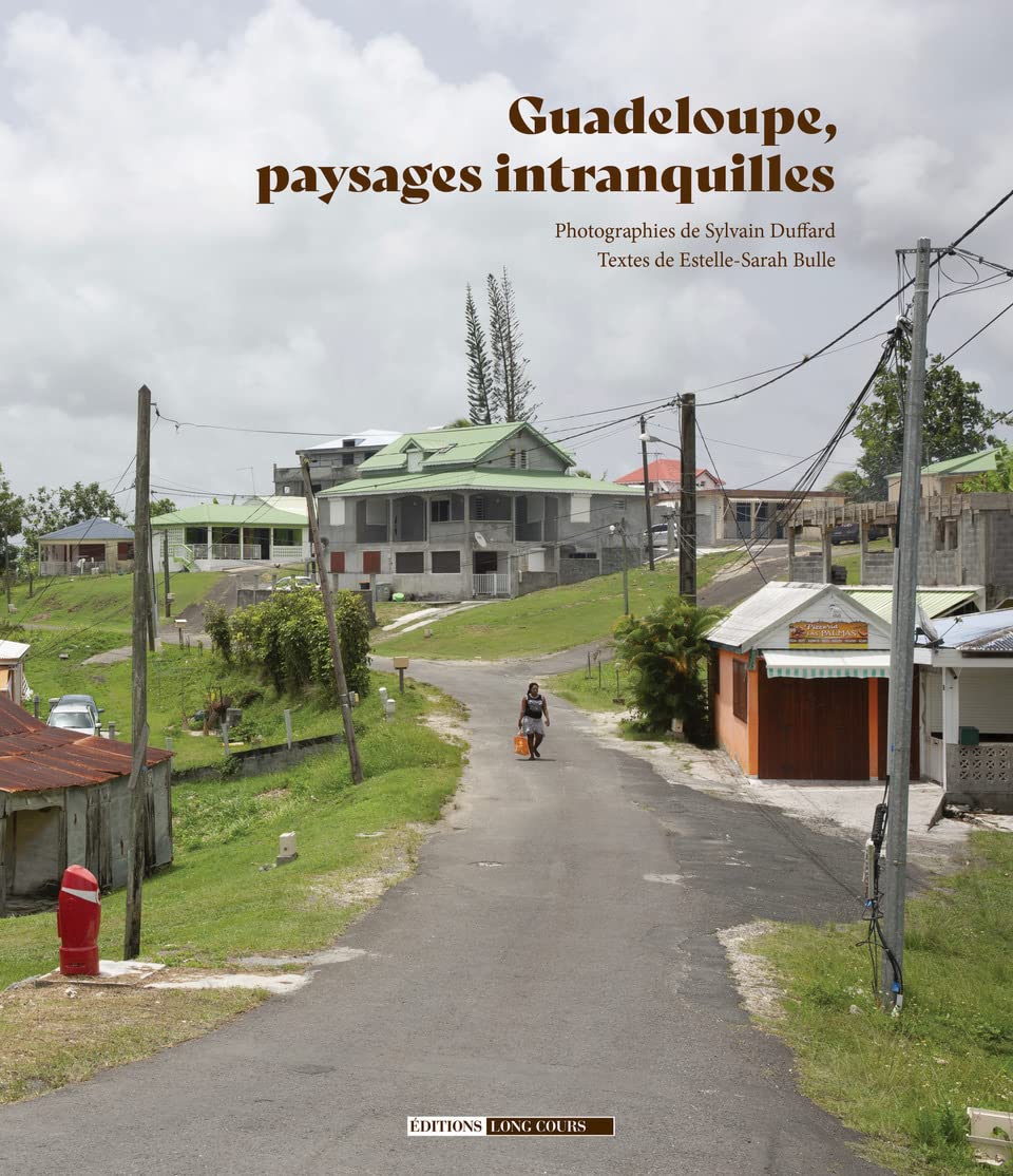 Guadeloupe, paysages intranquilles une immersion poétique et vibrante