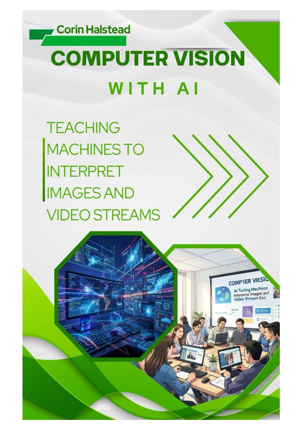 Computer Vision with AI: Teaching Machines to Interpret Images and Video Streams