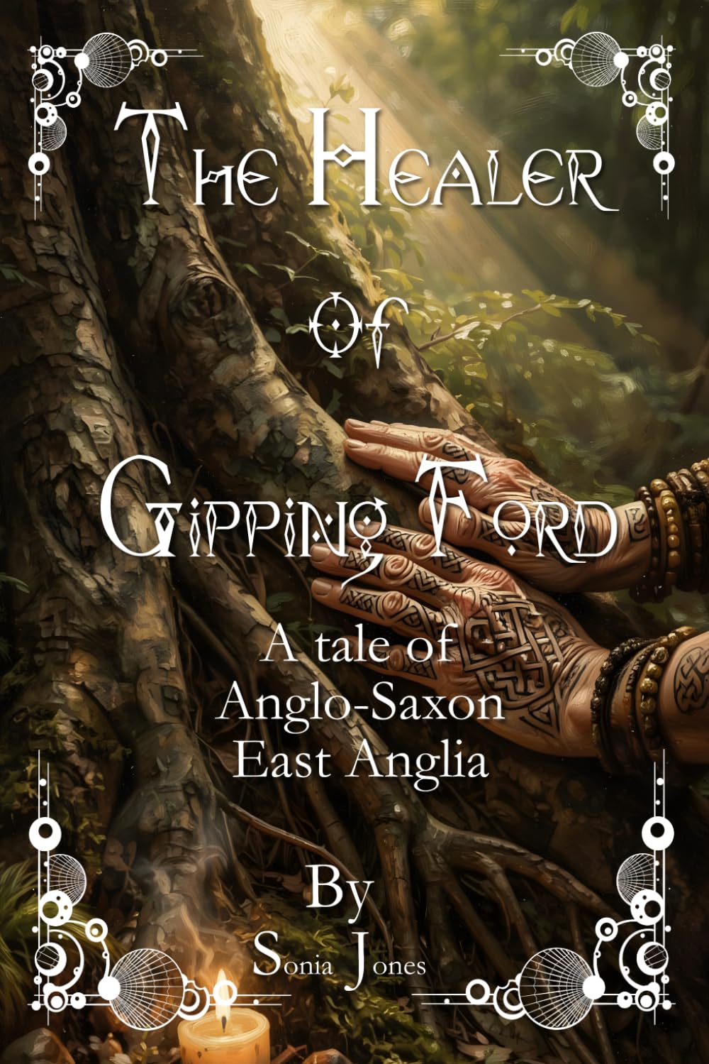 The Healer of Gipping Ford: A Tale of Anglo-Saxon East Anglia.