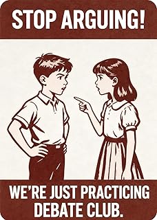STOP ARGUING! WE’RE JUST PRACTICING DEBATE CLUB. Metal Tin Sign 8x12 Inch - Retro Wall Decor For Man Cave,Home, Bar, Kitchen, Garage