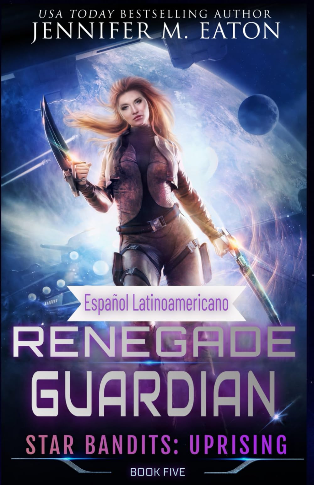 Renegade Guardian (Español Latinoamericano) (Star Bandits: Uprising (Español latinoamericano))