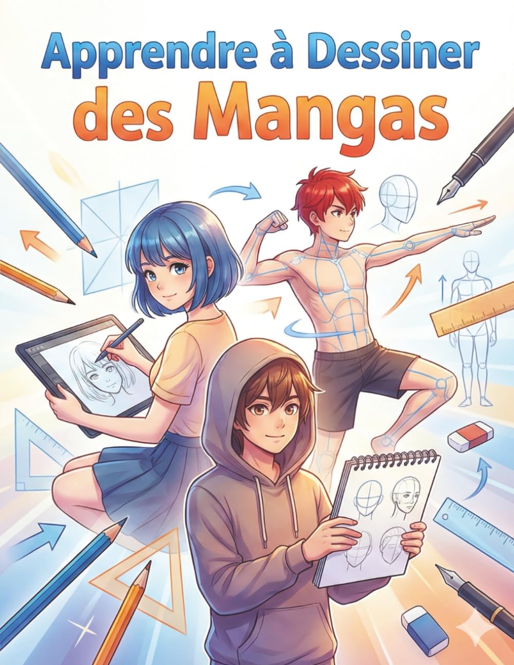 Apprendre à dessiner des mangas: Le cadeau idéal pour les passionnés de manga – personnages, visages et poses expliqués uniquement par le dessin