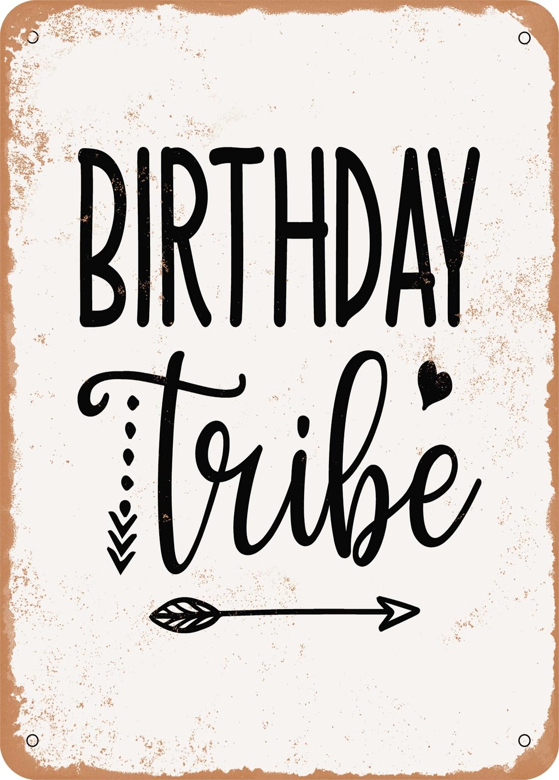 Metal Sign - Birthday Tribe - Vintage Rusty Look home decor