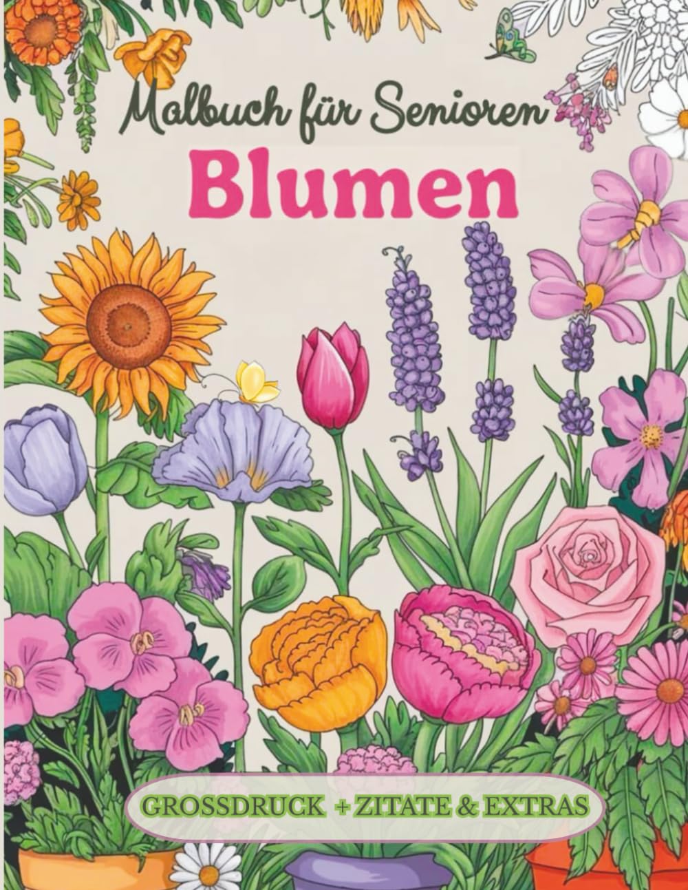 Malbuch für Senioren mit Demenz – Blumen: Einfaches Malbuch für Senioren und Pflegekräfte: 30 große und leicht auszumalende Blumenmuster – ... von Entspannung, Gedächtnis und Kreativität