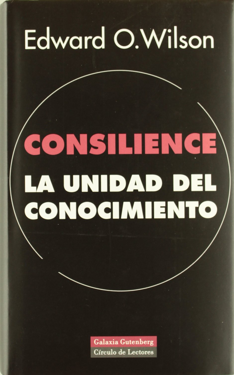 Consilience: la unidad del conocimiento (Ensayo)