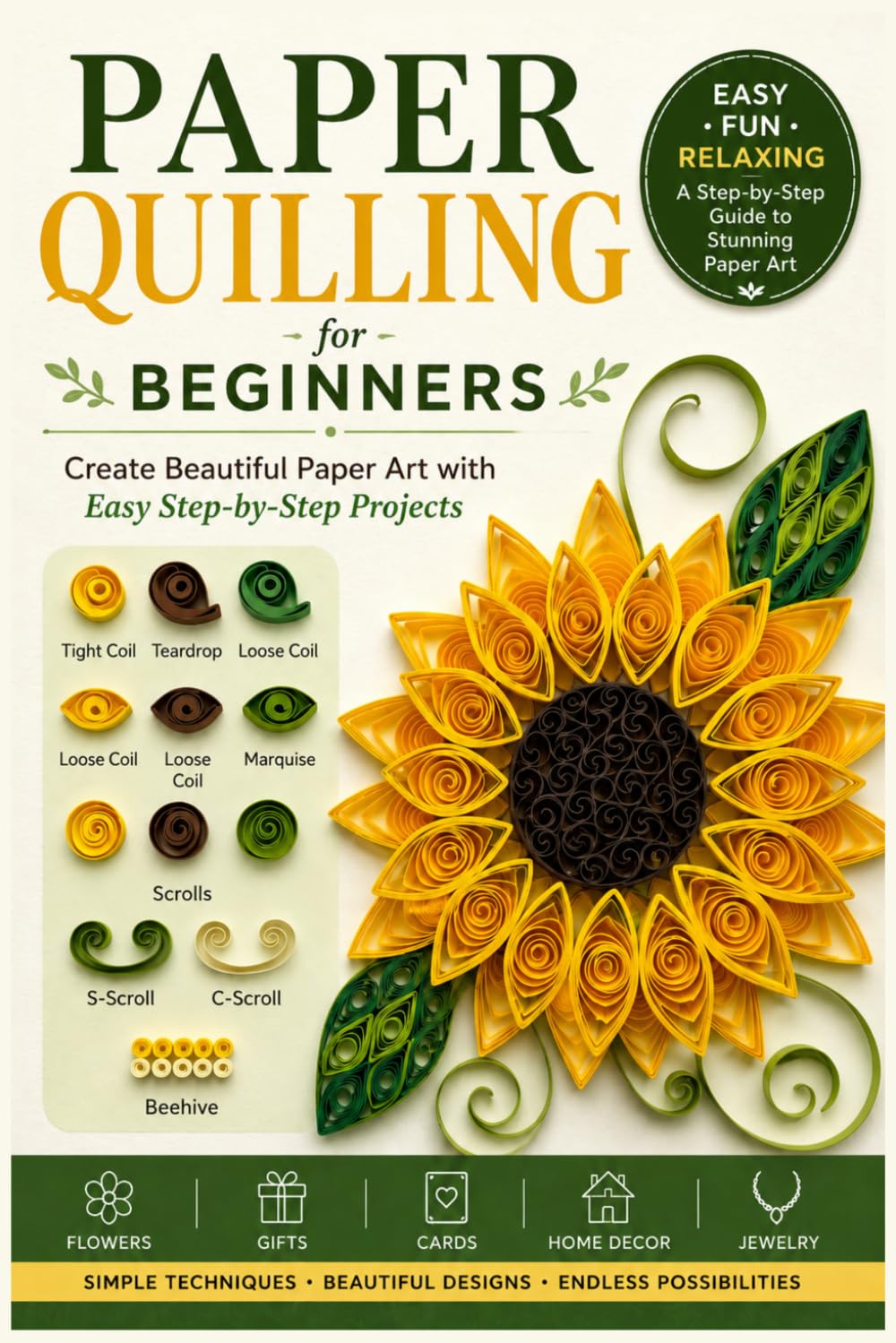 Paper Quilling for Beginners: Create Beautiful Paper Art with Easy Step-by-Step Projects