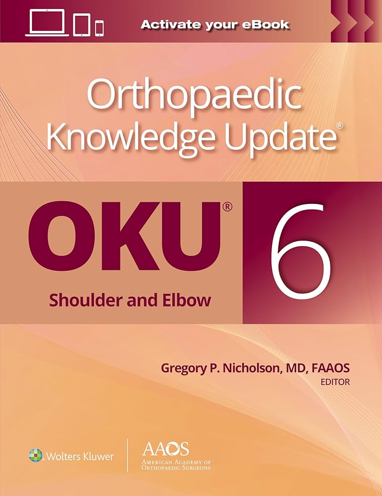 Orthopaedic Knowledge Update®: Shoulder and Elbow 6: Print +