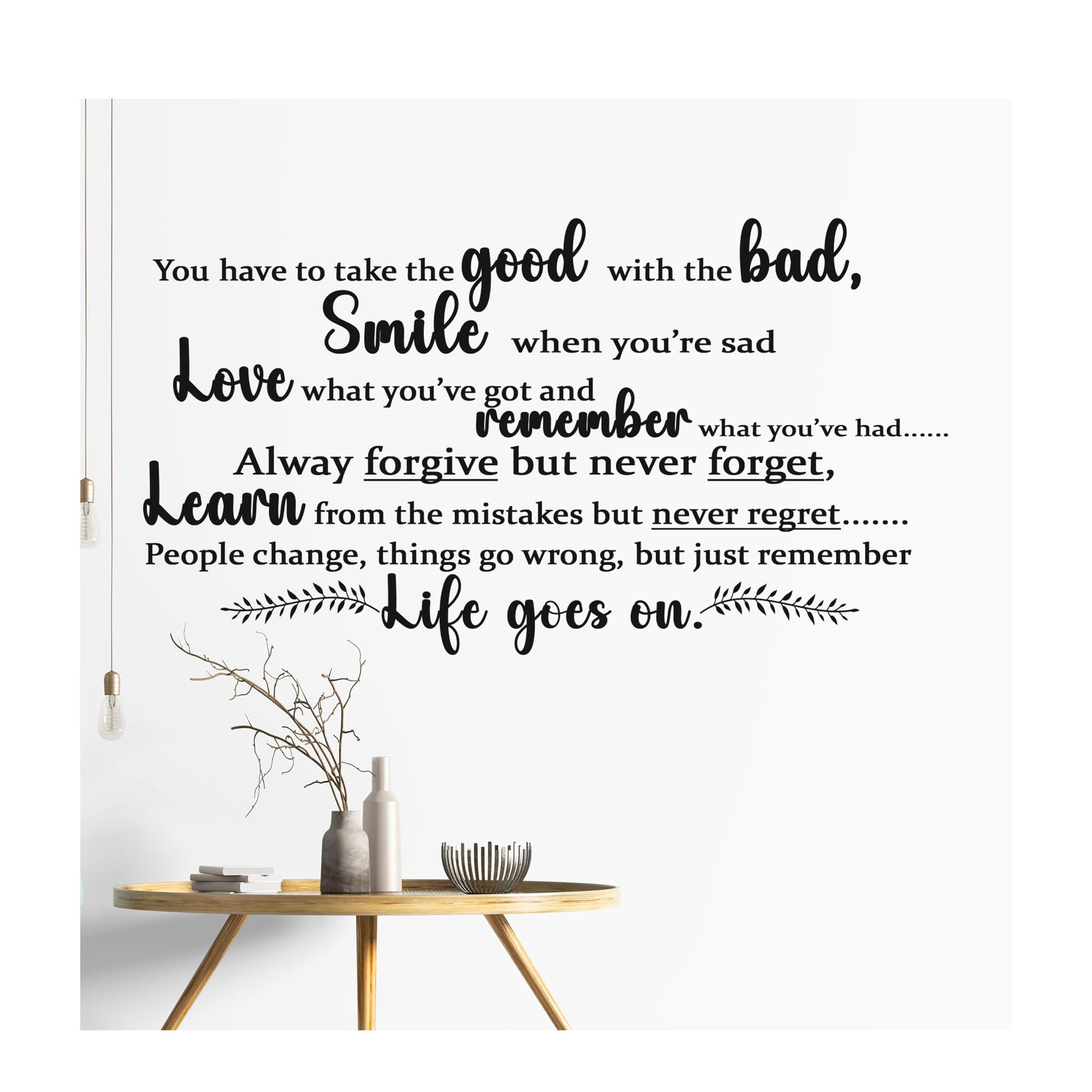 Inspirational Quote Wall Stickers – “You Have to Take the Good with the Bad” – Motivational Vinyl Wall Decal for Bedroom, Living Room, Office – Removable Wall Art