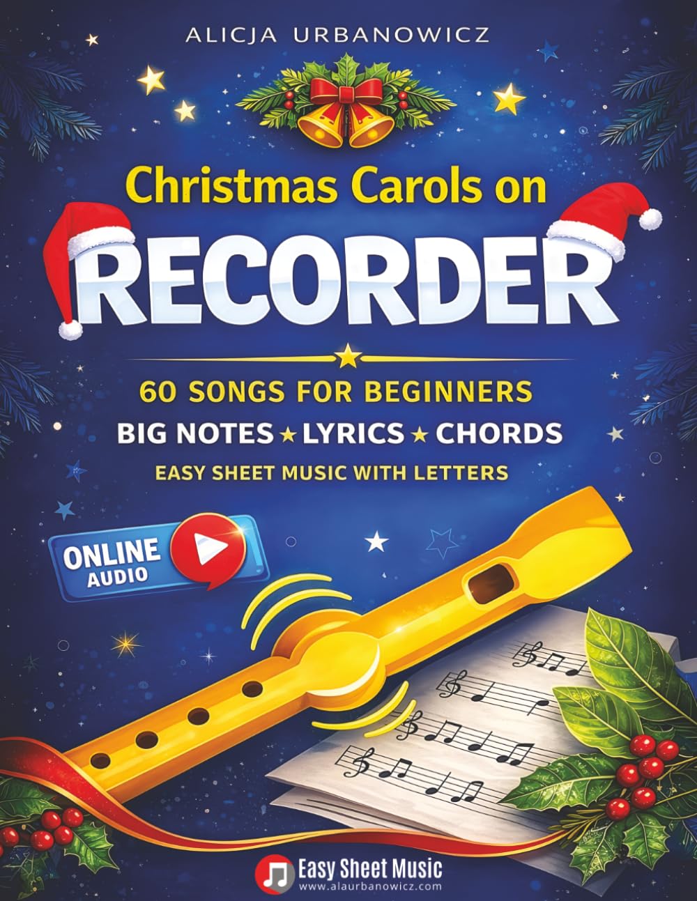 Christmas Carols on Recorder I 60 Songs for Beginners: Easy Sheet Music with Letters, Chords, Lyrics I Online Audio I Big Book for Kids & Adults I ... (Easy Recorder Pieces Series for Beginners)