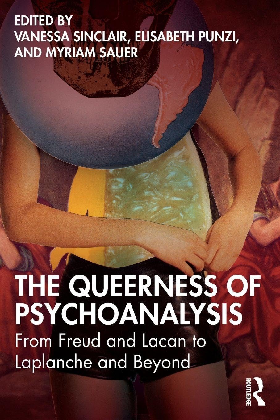The Queerness of Psychoanalysis: From Freud and Lacan to Laplanche and Beyond