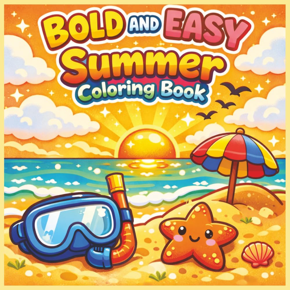 Bold and Easy Summer Coloring Book: 123 Pages for All Ages to Color