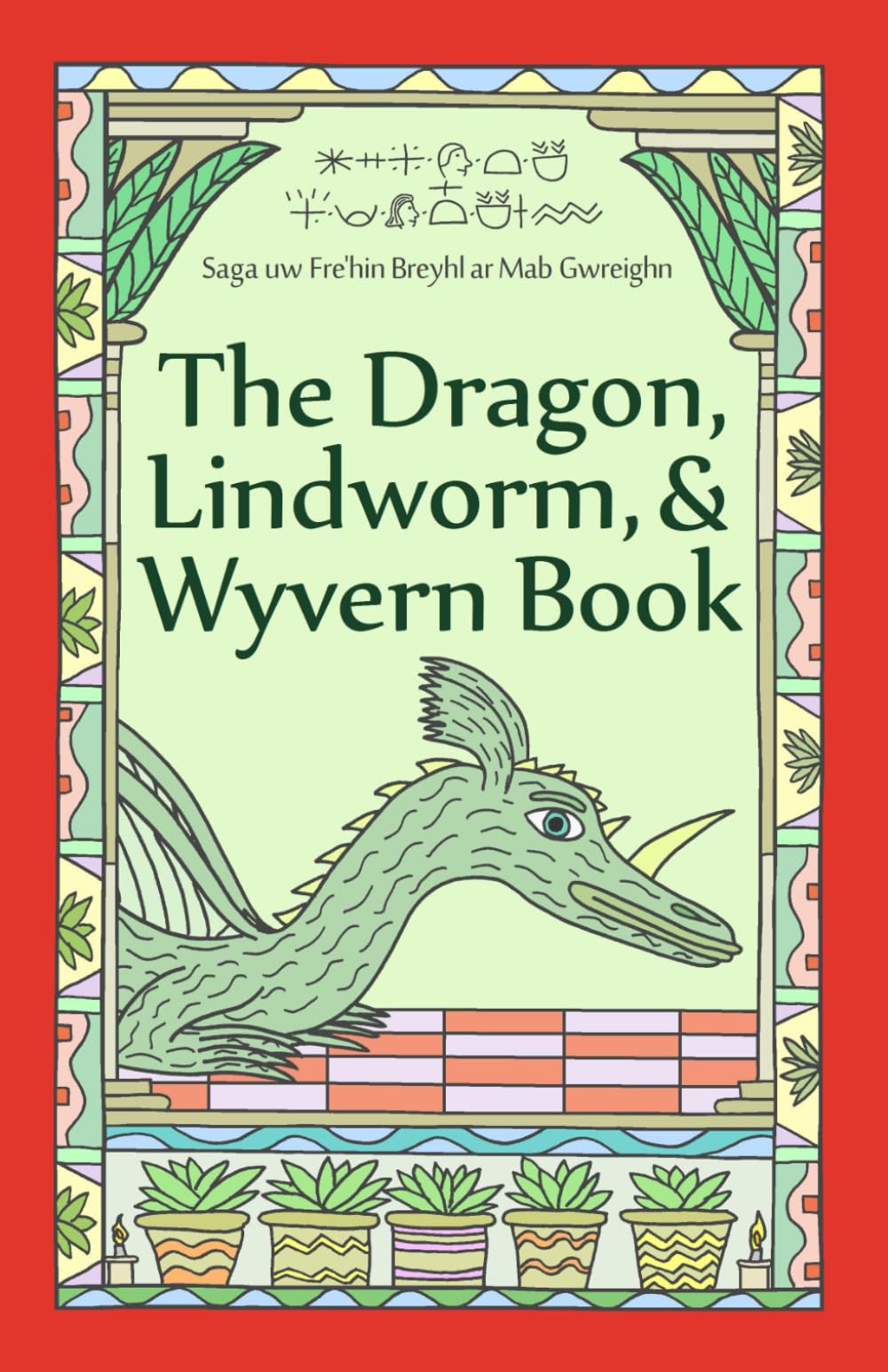 The Dragon, Lindworm, & Wyvern Book