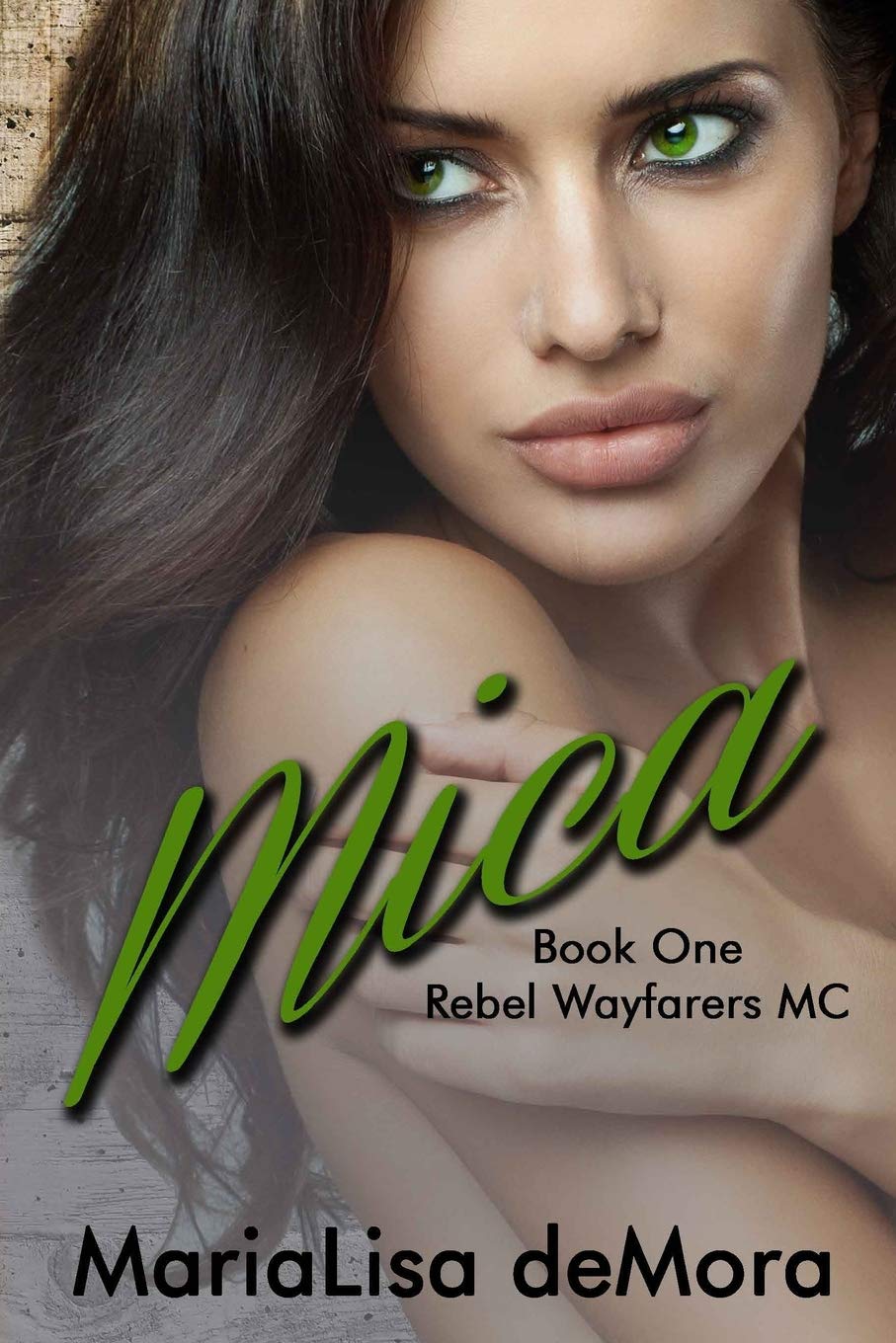 Mica: Volume 1 (Rebel Wayfarers MC) Paperback – 26 Jun. 2014
