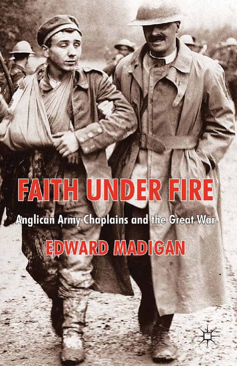 Faith Under Fire: Anglican Army Chaplains and the Great War