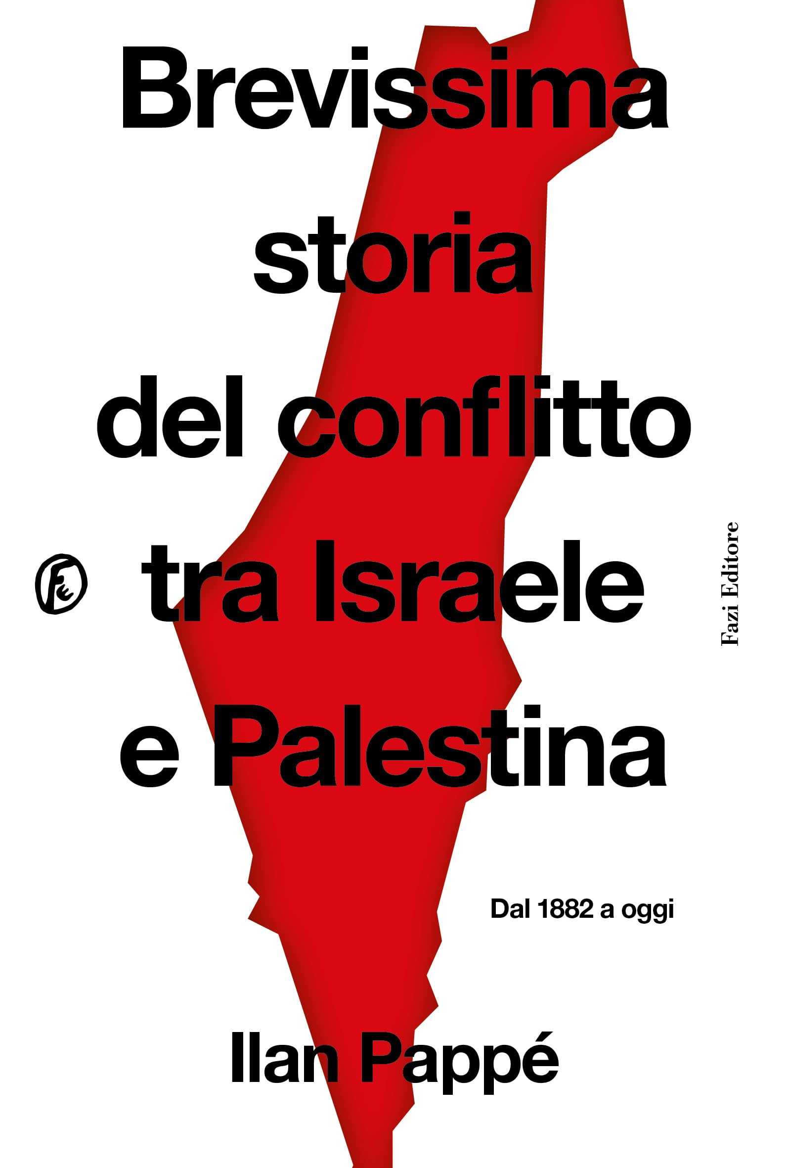 Brevissima Storia Del Conflitto Tra Israele E Palestina. Dal 1882 A Oggi - 4