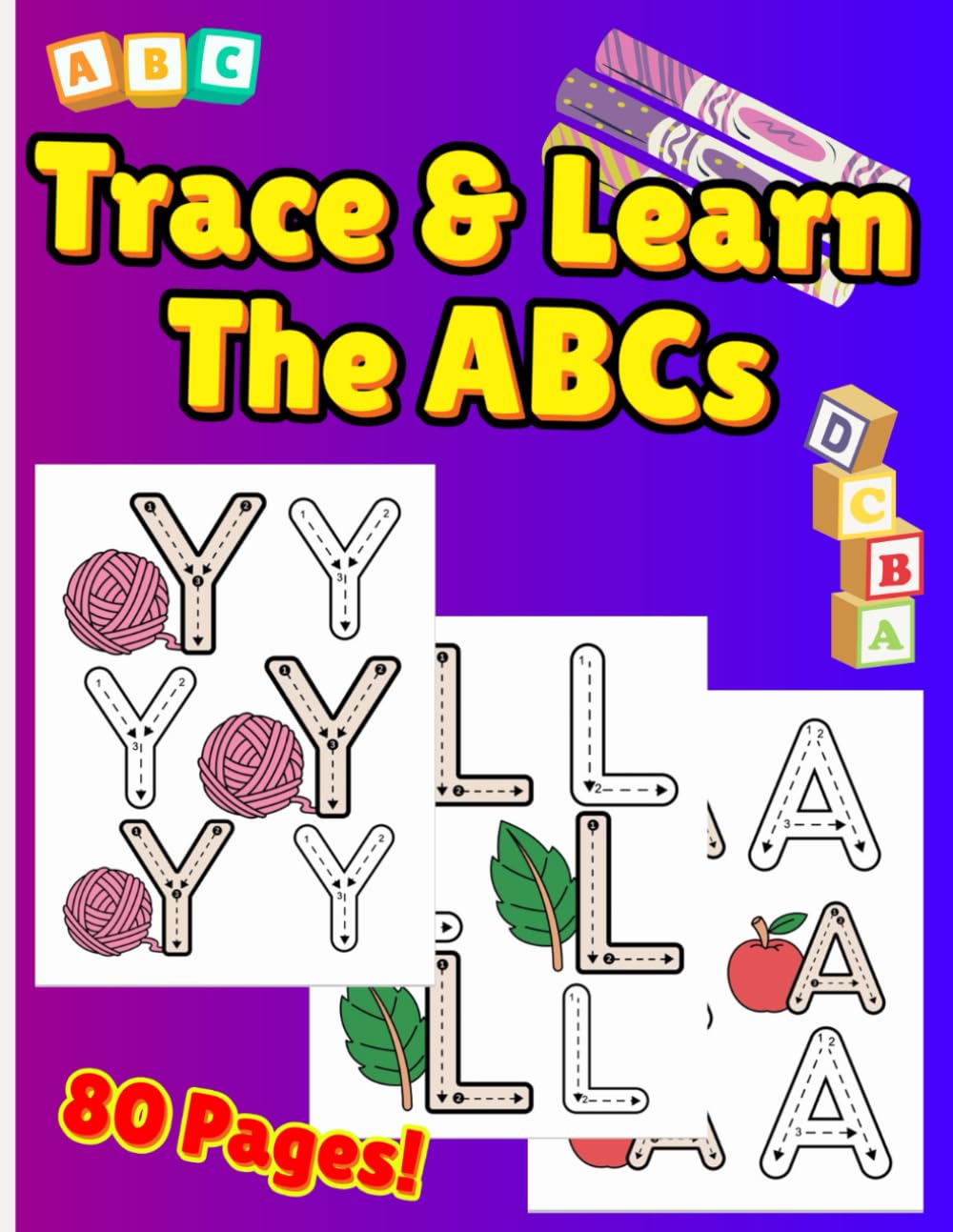 Trace & Learn the ABCs: A Colorful ABC Tracing Book with 6 Traces for Every Letter!
