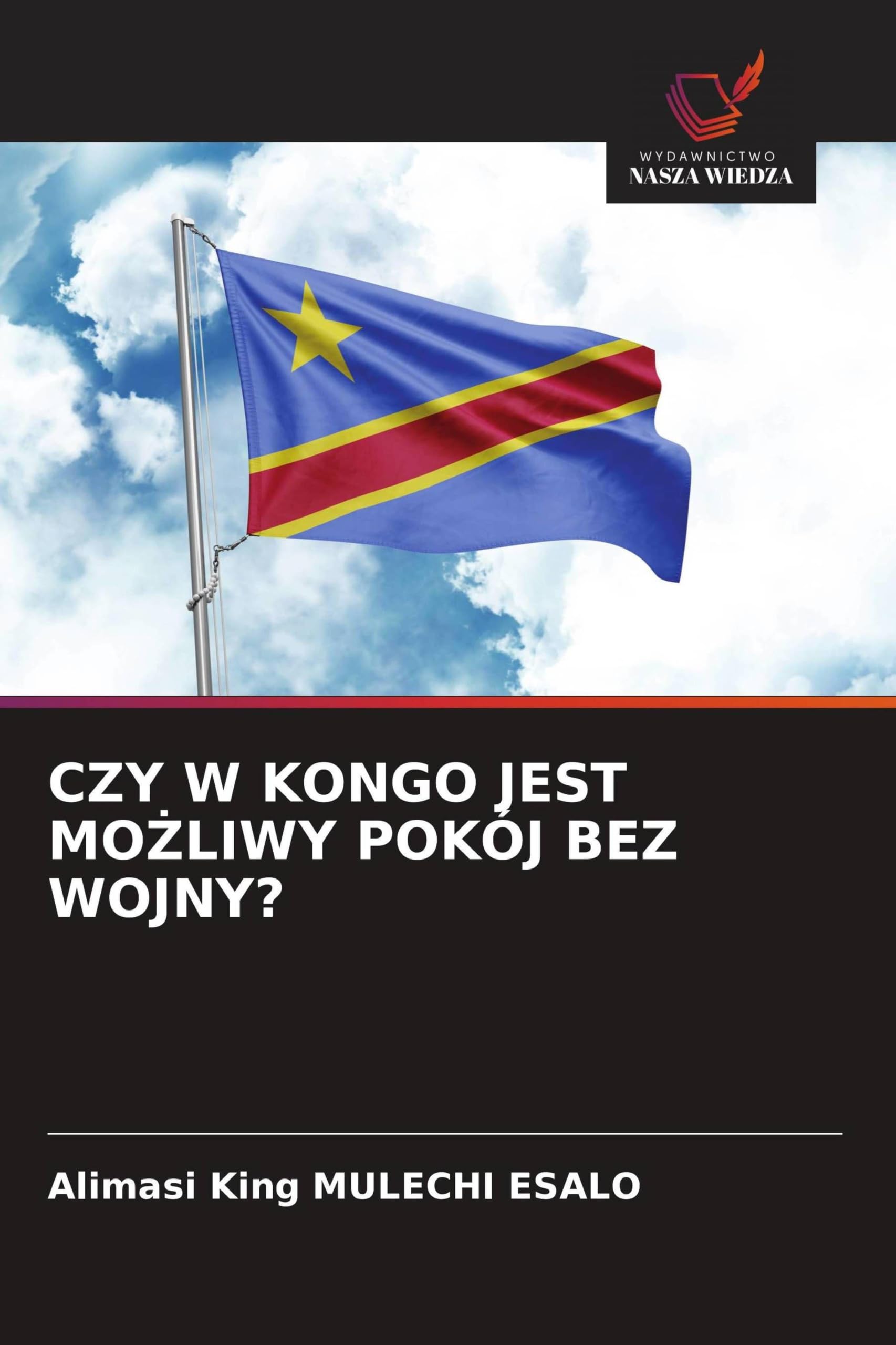 CZY W KONGO JEST MO¿LIWY POKÓJ BEZ WOJNY?