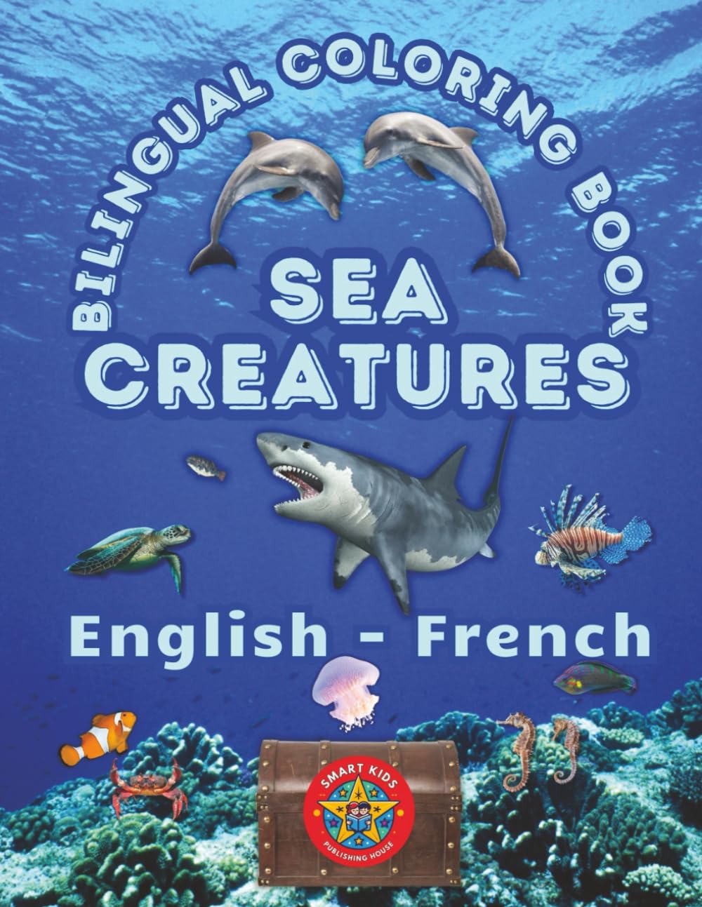 Sea Creatures- A Bilingual Coloring Book in English and French (English-French BCB's)