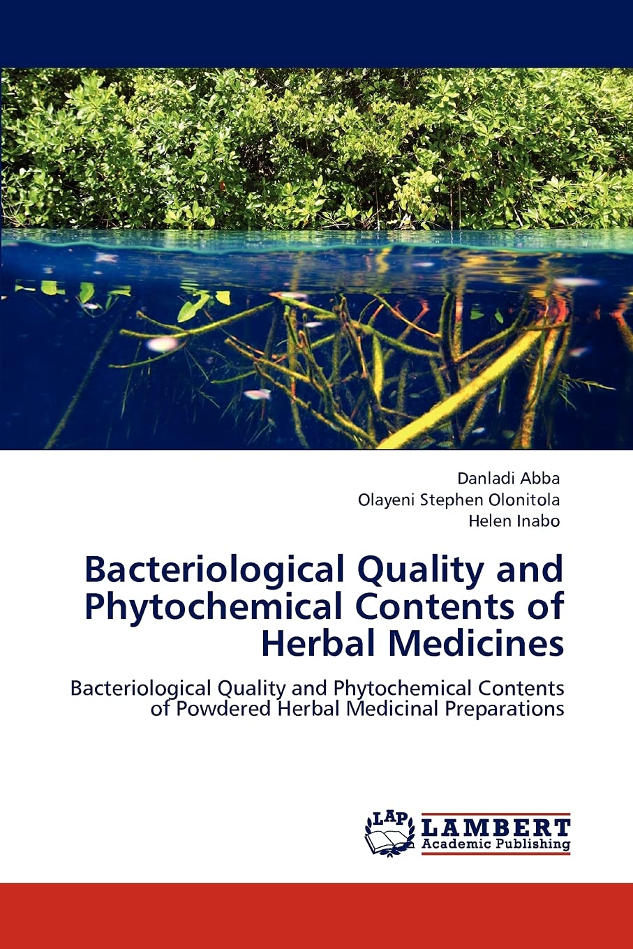 Bacteriological Quality and Phytochemical Contents of Herbal Medicines: Bacteriological Quality and Phytochemical Contents of Powdered Herbal Medicinal Preparations