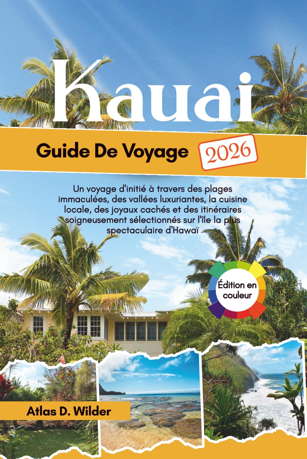 KAUAI Guide De Voyage 2026: Votre guide indispensable pour découvrir les villages pittoresques, les villas exceptionnelles, les aventures alpines et ... de la plus belle région lacustre d'Italie.