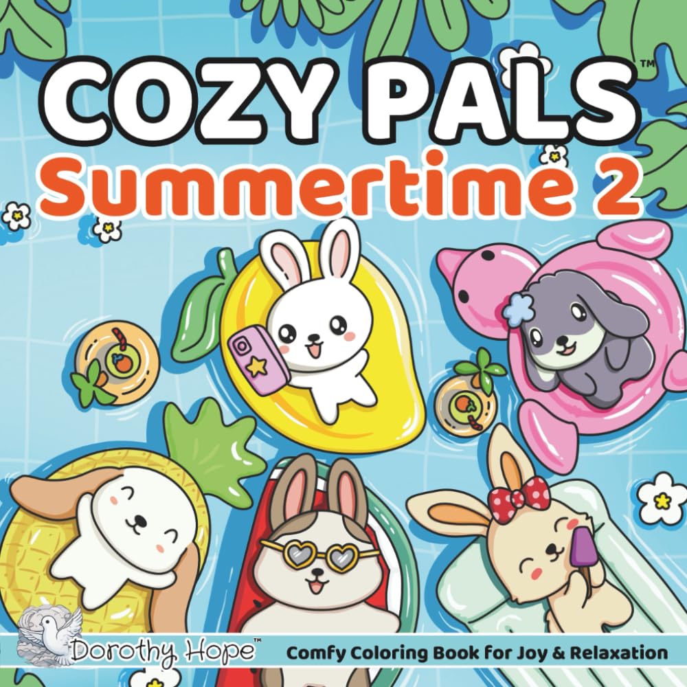 Cozy Pals SUMMERTIME 2: Comfy Coloring Book for Adults and Teens Featuring Cute Adorable Bunnies in Hygge Moments for Relaxation (Bold & Simple, Cute & Easy) (COZY PALS Series)