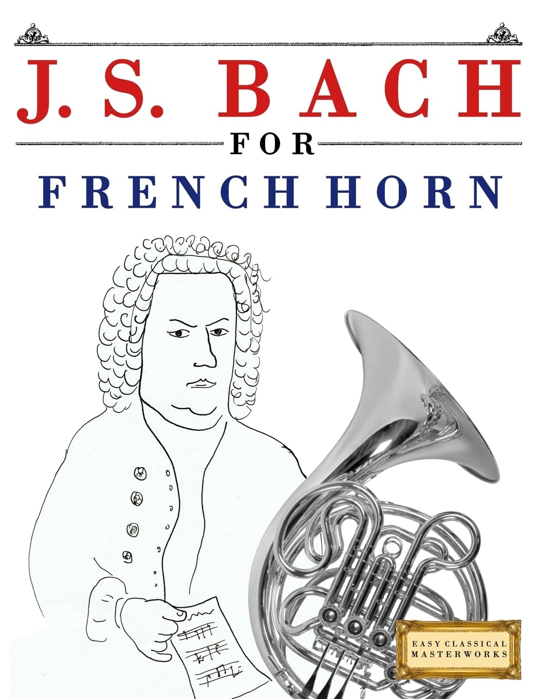 J. S. Bach for French Horn 10 Easy Themes for French Horn