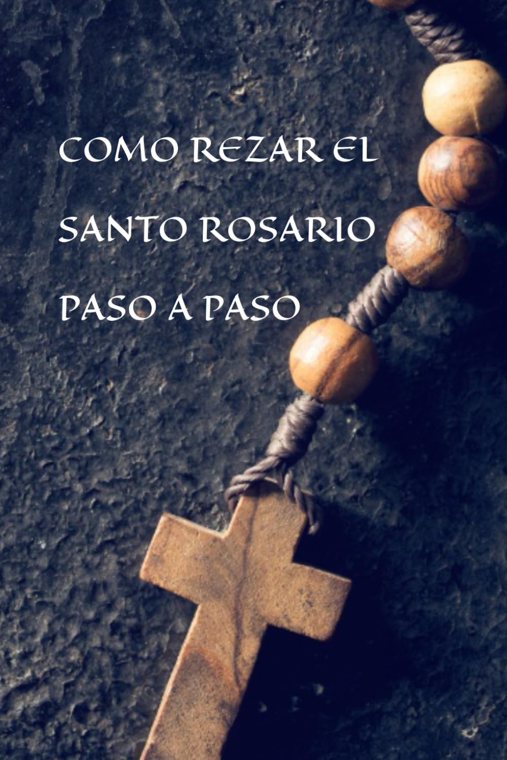 Como Rezar el Santo Rosario Facilmente Paso a Paso