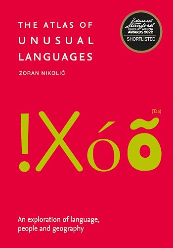 The Atlas of Unusual Languages: Discover Intriguing Linguistic Oddities and Language Islands