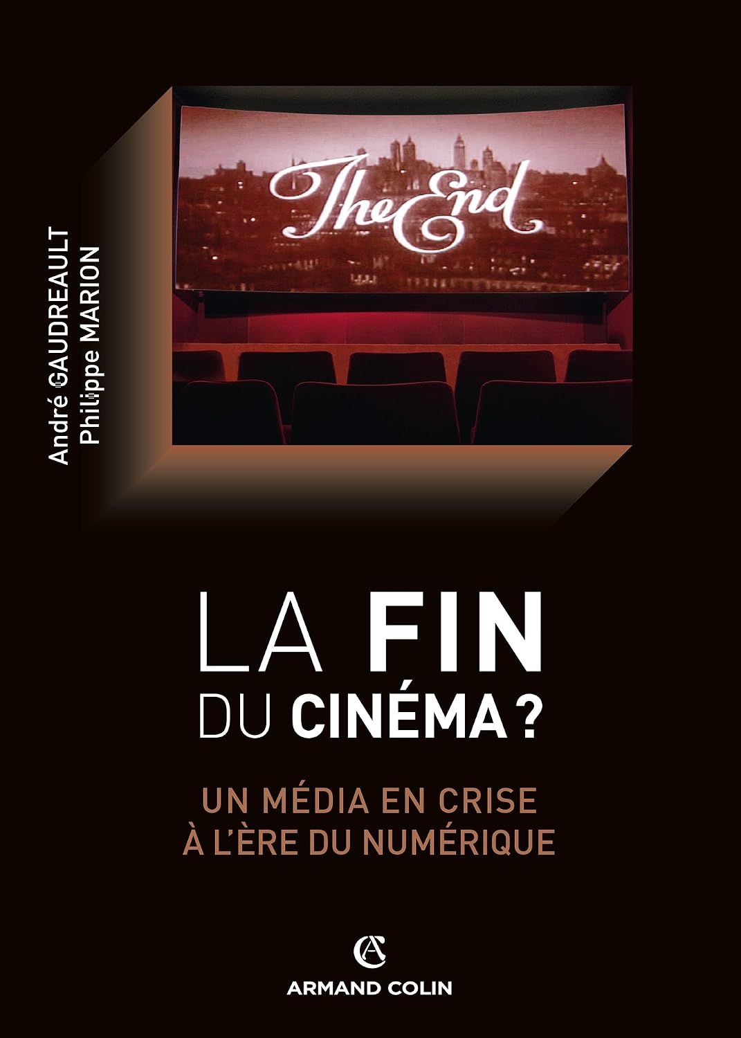 La fin du cinéma ?: Un média en crise à l'ère du numérique (Cinéma / Arts Visuels) (French Edition)