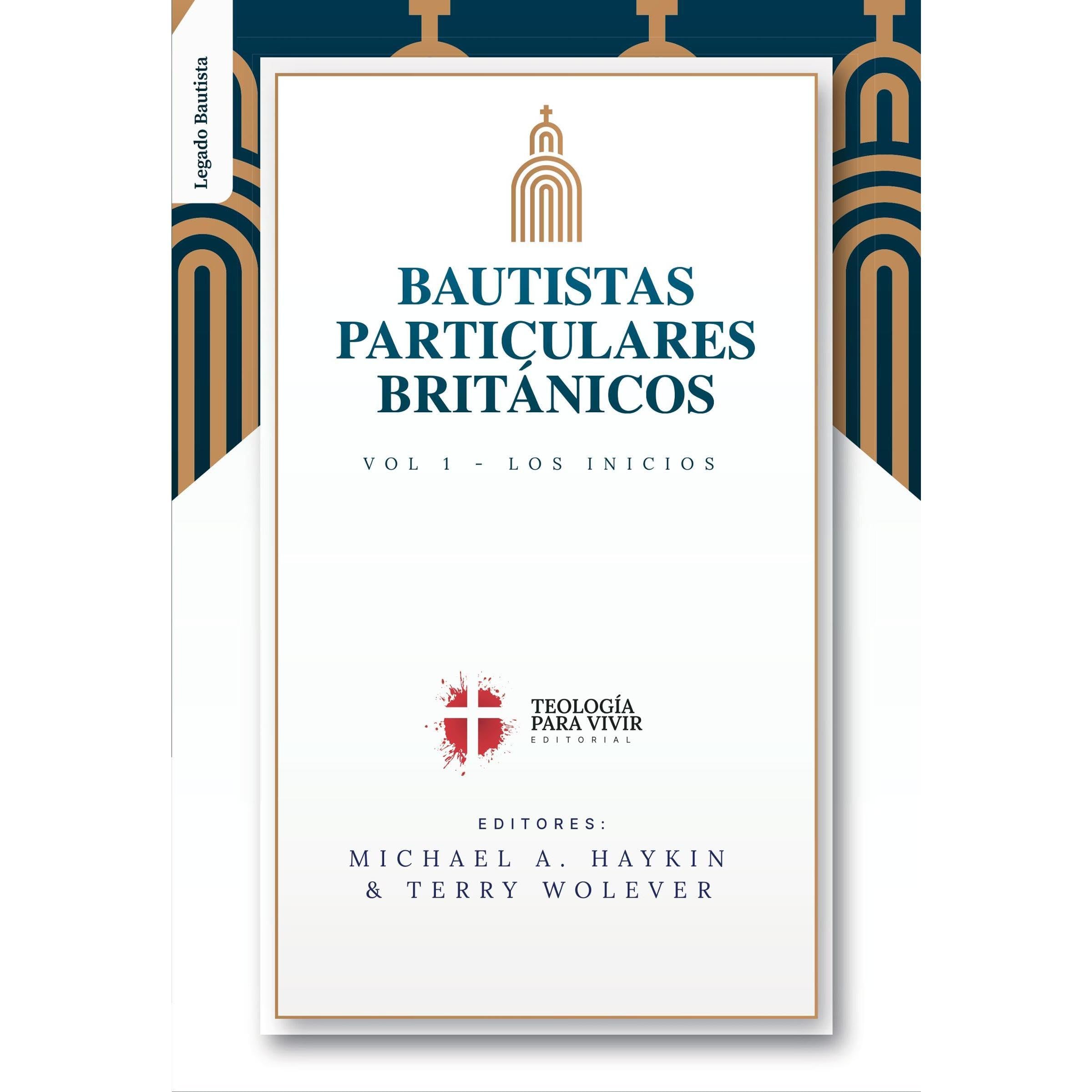 Los Bautistas Particulares Britanicos - Vol. 1