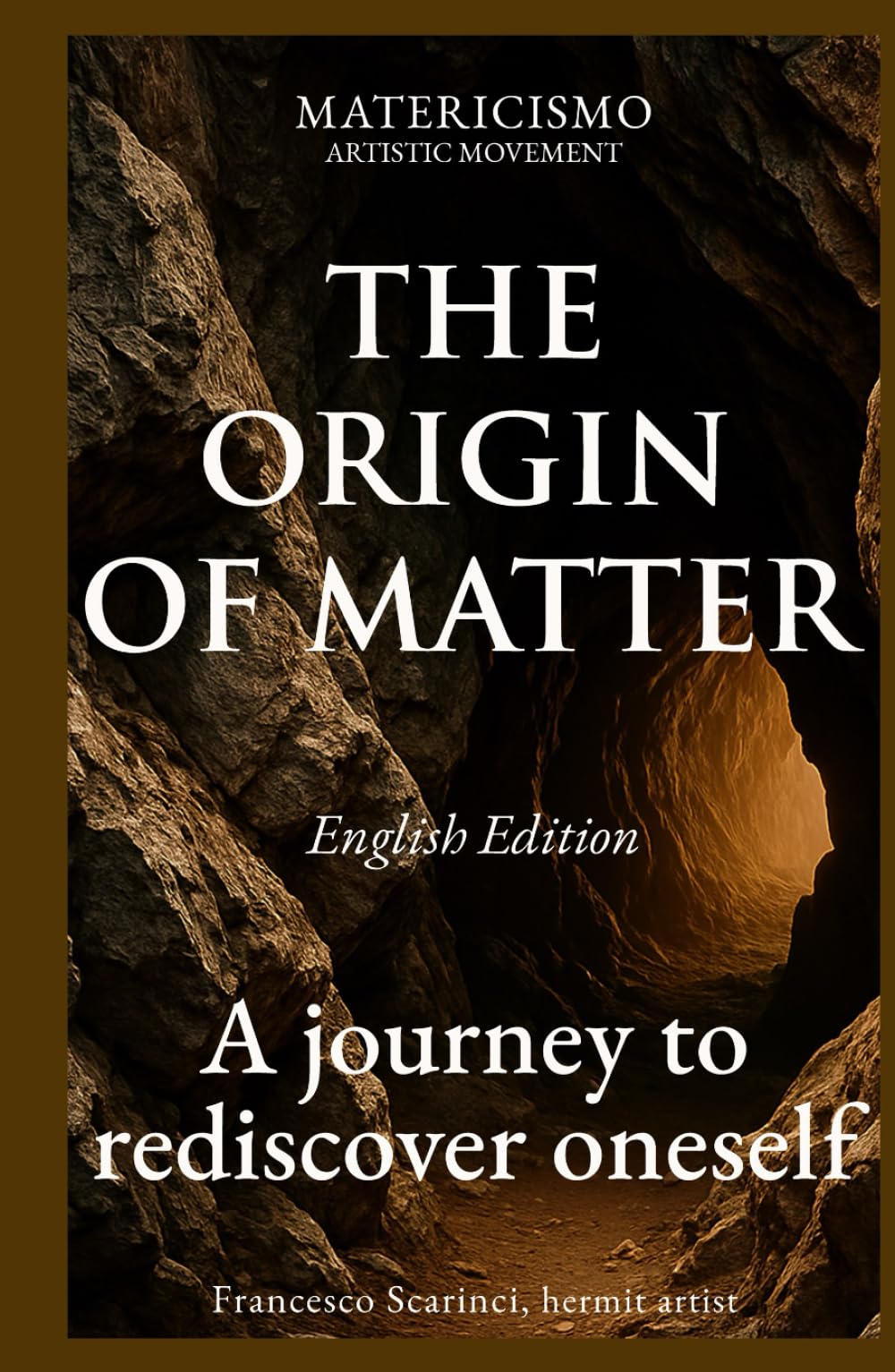 THE ORIGIN OF MATTER: A journey to rediscover oneself