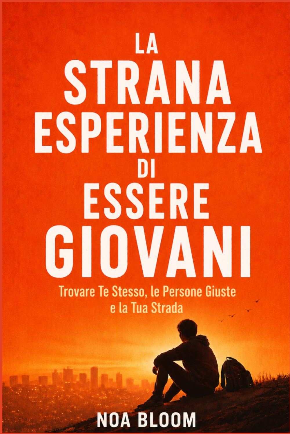 La Strana Esperienza di Essere Giovani: Trovare Te Stesso, le Persone Giuste e la Tua Strada