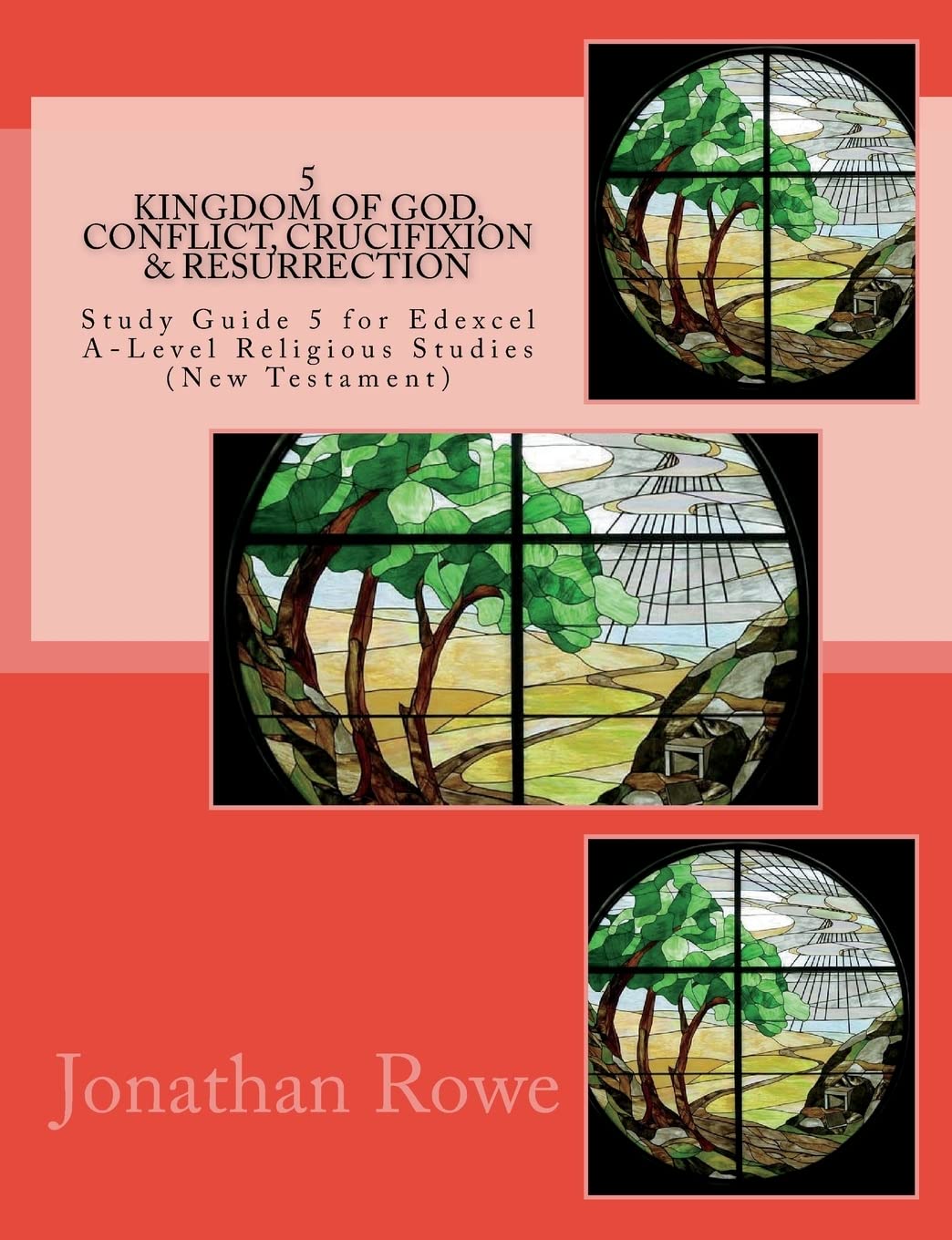 Kingdom of God, Conflict, Crucifixion & Resurrection: Study Guide for Edexcel A-Level Religious Studies (New Testament): 5 (Edexcel Religious Studies)