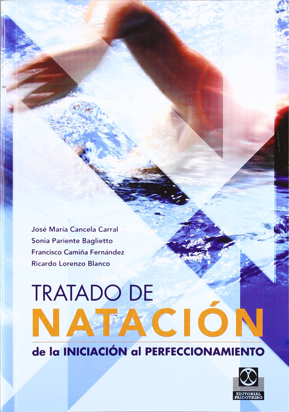 Tratado de natacion / Swimming Treatise: De la iniciacion al perfeccionamiento / From Beginning to Expertise
