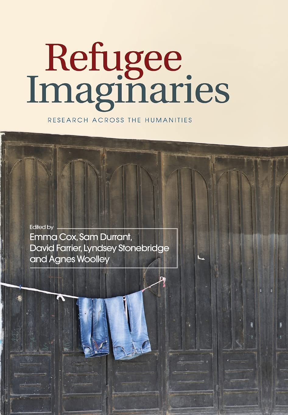 Refugee Imaginaries Research Across the Humanities by B01 (Paperback Book)