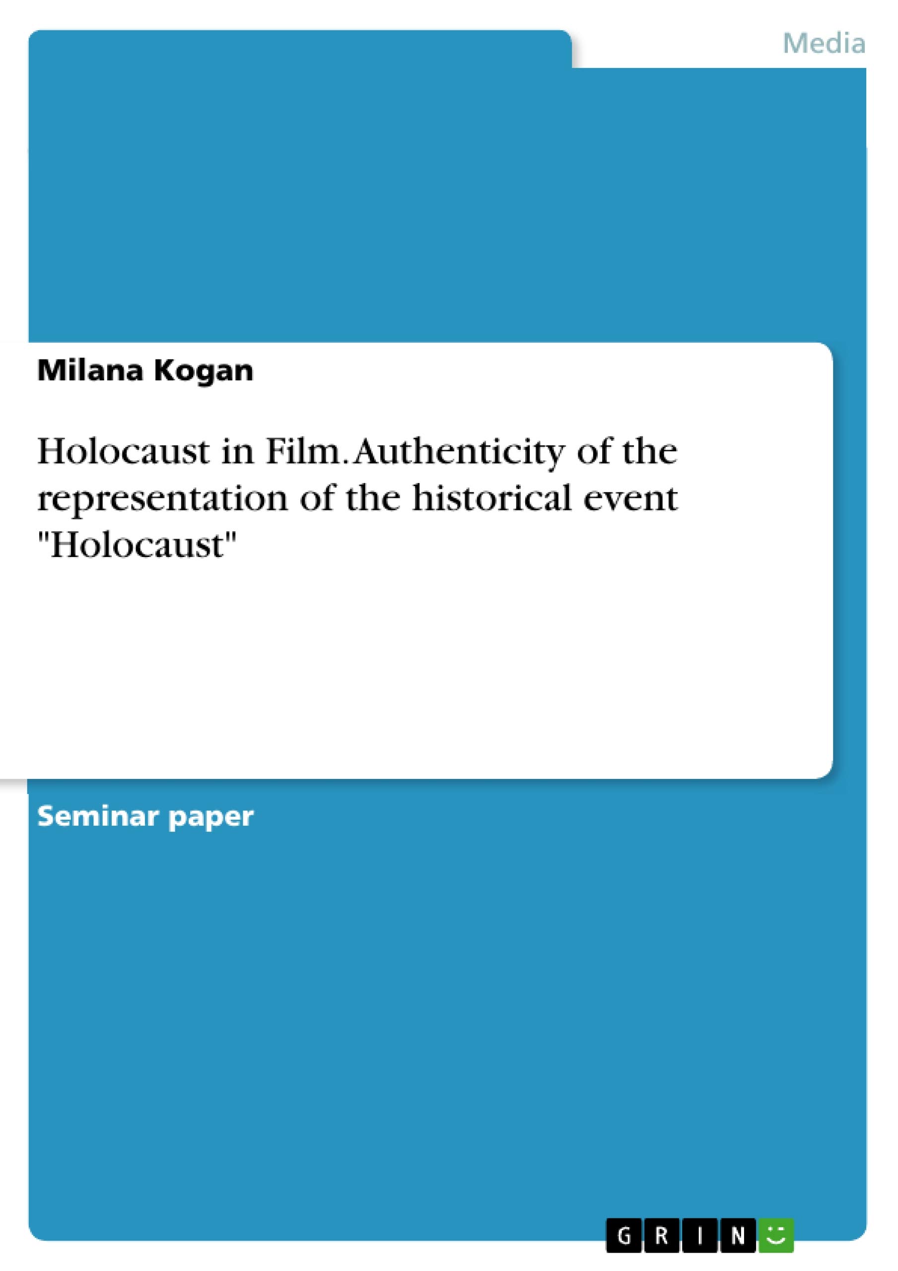 Holocaust in Film. Authenticity of the representation of the historical event "Holocaust"