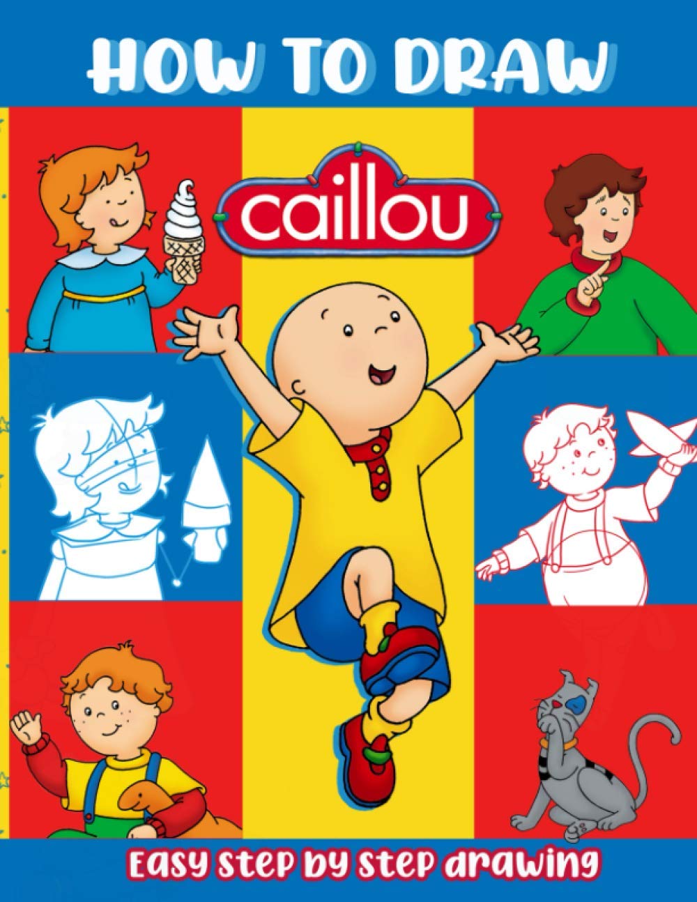 How to Draw Caillou: Step-by-Step Character And Figure Drawing Caillou Relaxation And Stress Relief