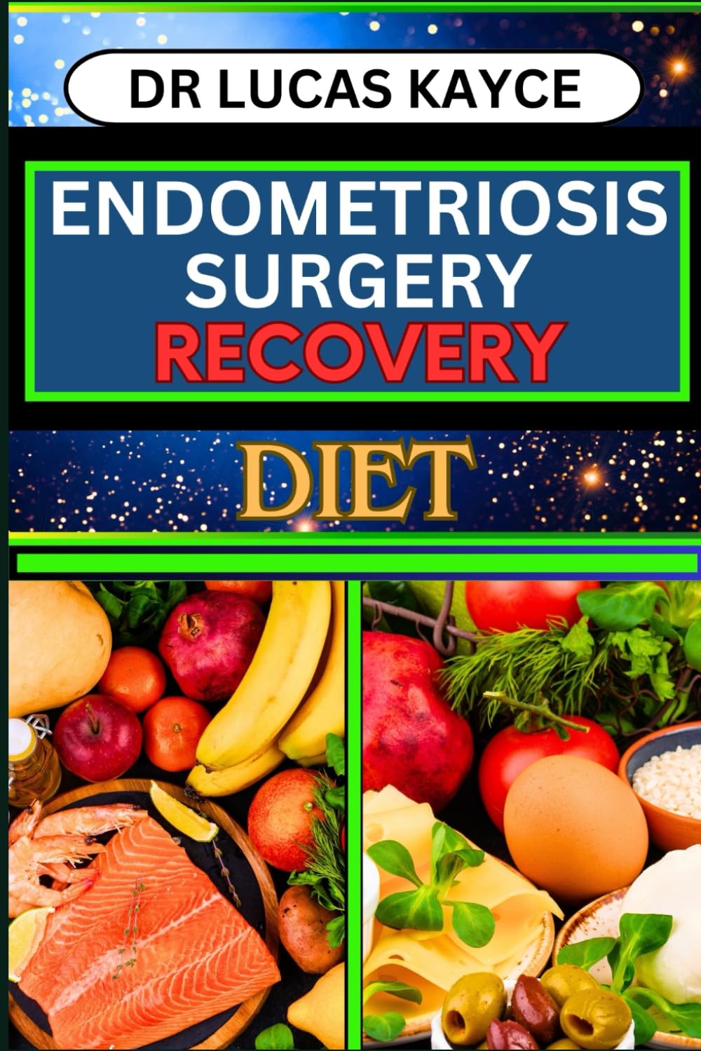 ENDOMETRIOSIS SURGERY RECOVERY DIET: Proven Surgical Solutions And Nourishing Your Healing Journey For Reproductive Organ