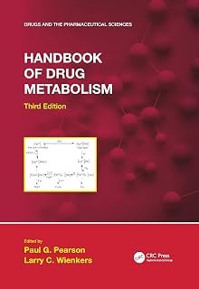 Handbook of Drug Metabolism, Third Edition (Drugs and the Pharmaceutical Sciences)