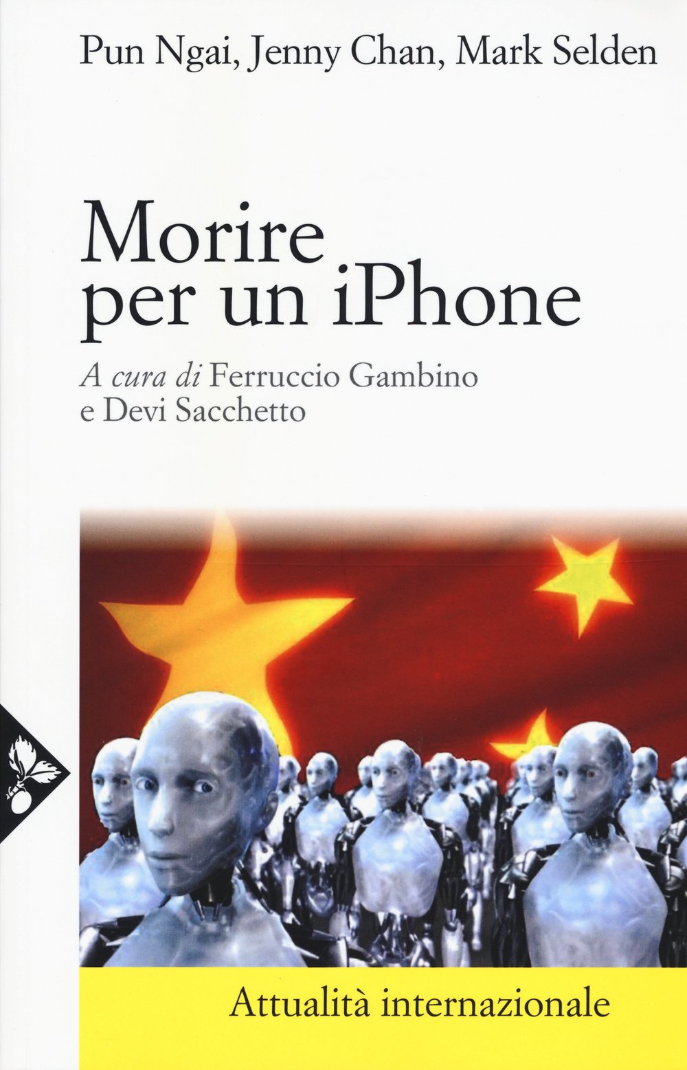 Morire Per Un Iphone. La Apple, La Foxconn E La Lotta Degli Operai Cinesi - 4