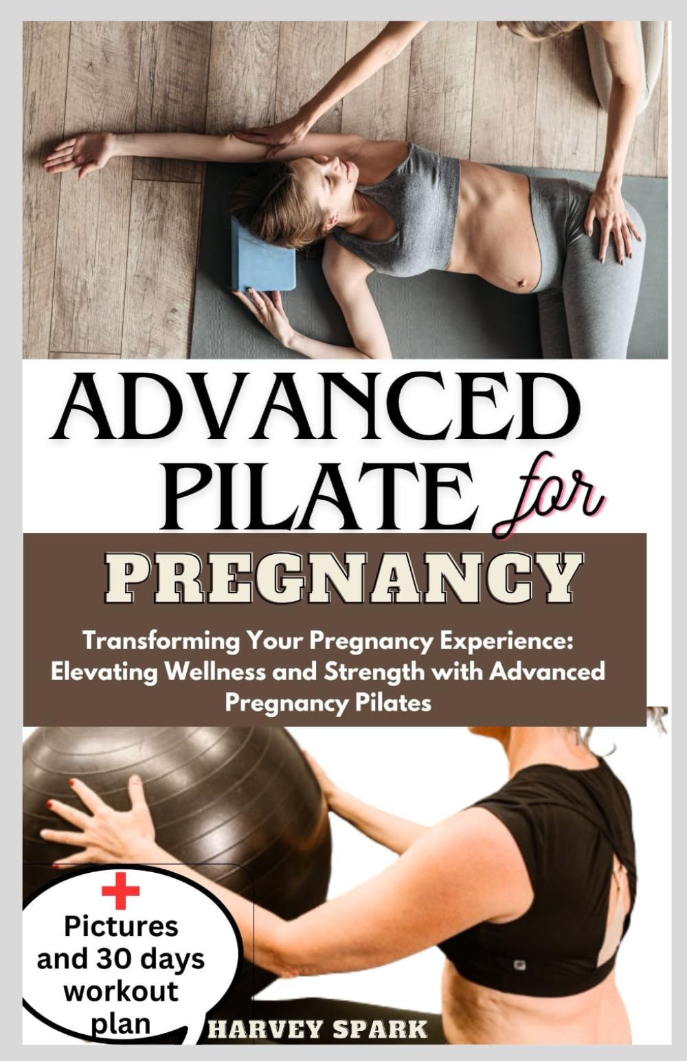 Advanced Pilate for pregnancy: Transforming Your Pregnancy Experience: Elevating Wellness and Strength with Advanced Pregnancy Pilates