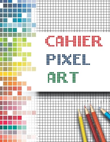 Cahier de Pixel ART: Cahier de dessin A4 vierge quadrillé à petits carreaux idéal pour la pratique du pixel art (pour enfants et adultes) | 120 Pages vierges grand format
